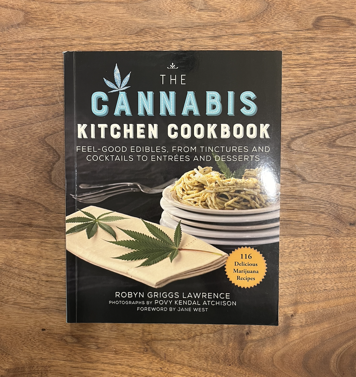 The Cannabis Kitchen Cookbook: Feel-Good Edibles, From Tinctures and Cocktails to Entrees and Desserts