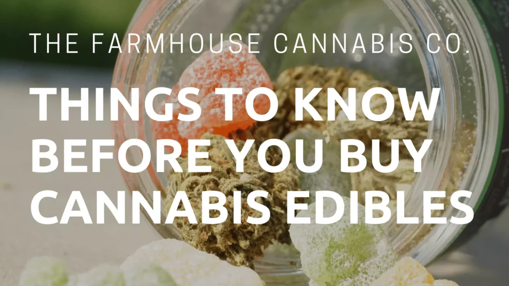 Things to know about cannabis edibles at The Farmhouse weed dispensary Burlington