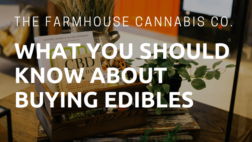 Buying Edibles at The Farmhouse Cannabis Dispensary in Burlington, ON